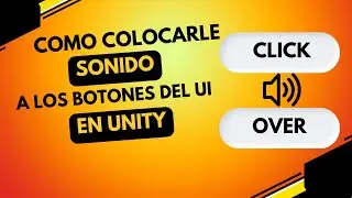 Tutorial de como colocarle sonido a tus botones en el UI de #unity