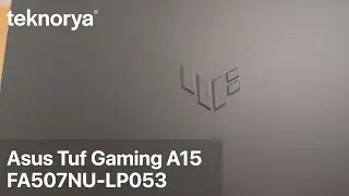 Asus Tuf Gaming A15 FA507NU-LP053 Ryzen 7 7735HS Geforce RTX 4050 Gaming Laptop Teknorya İnceleme