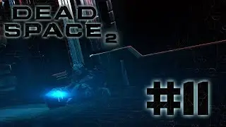 Dead Space 2: #11 - NOT DEAD YET