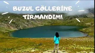 KARADENİZDE 1 GÜNDE BUZUL GÖLLERİNE TIRMANDIM!