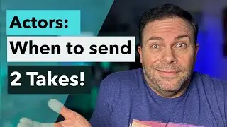 Actors: When to Send 2 Takes (and how to differentiate them!)