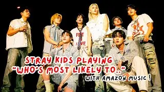 Stray Kids playing "Who's Most Likely To..." with Amazon Music 🎶✨