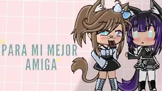 Para mi mejor amiga UwU//🎧canción 🎧//25xAgusx25 UwU