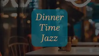 Tender Jazz Music/Dinner Time Jazz/Smooth Jazz