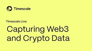 Timescale Live: Capturing Web3 and Crypto Data