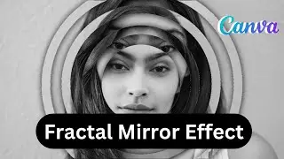 How to create a Fractal Mirror effect | canva tutorials