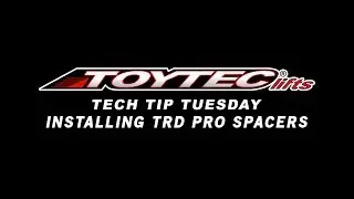 Tech Tip Tuesday - Installing TRD Pro Spacers
