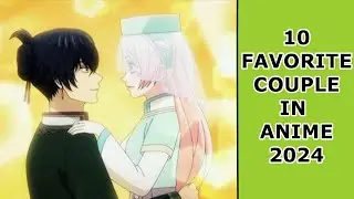 (Collection) 10 favorite anime couple in 2024