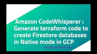 Amazon CodeWhisperer :Generate terraform code to create Firestore databases in Native mode in GCP