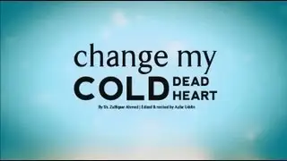 Change My Cold Dead Heart - Islamic Rap