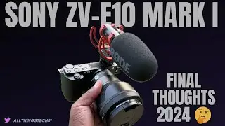 Sony ZV-E10 | Final Review And Thoughts