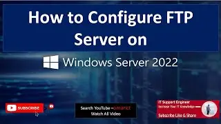 How to Configure FTP Server on Windows Server 2022 | IT Support Engineer | omarict