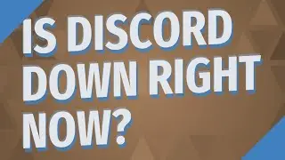 Is discord down right now?