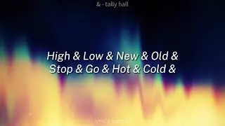& - Tally Hall | lyrics