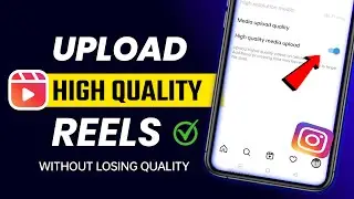 Instagram High Quality Media Upload Update || Instagram Media Upload Quality | Insta reels Quality