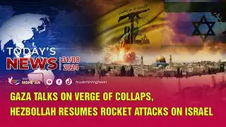 Today's News 31/08/2024: Gaza talks on verge of collaps, Hezbollah resumes rocket attacks on Israel