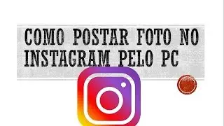 🔴Como Postar Foto no Instagram pelo pc 2019