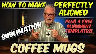 How to PERFECTLY Align Your Design on a Sublimation Mug! Plus 4 FREE templates!
