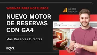 Webinar: Genera Más Ventas con el Nuevo Motor de Pxsol Integrado con GA4