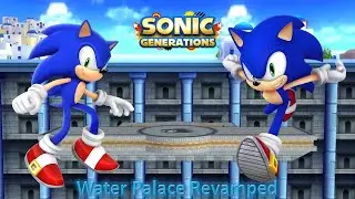 Sonic Generations (PC) Mod Part 266_ Water Palace Revamped Mod (4k60fps)