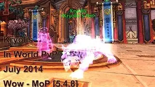 Kryolis World PvP July 2014 [WoW Patch 5.4.8]