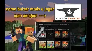 COMO JOGAR COM SEUS AMIGOS E BAIXAR MODS NO MINECRAFT USANDO O CURSEFORGE!