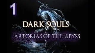 Прохождение Dark Souls REMASTERED DLC Artorias of the Abyss - 100% - Часть 1