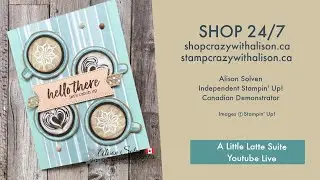 A Little Latte Suite Collection with Stamp Crazy with Alison! 1