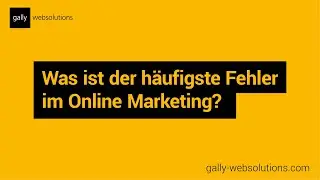 Was ist der häufigste Fehler im Online-Marketing?