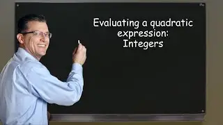 Evaluating a quadratic expression: Integers
