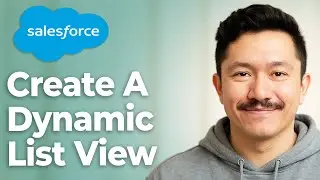 How To Create A Dynamic List View In Salesforce [2025 Guide]