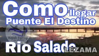 Como Llegar Puente El Destino Río salado