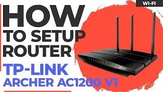 ✅ How to Setup TP-Link Archer AC1200 v1
