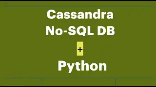 Data Science - Cassandra (Column-wide NOSQL Database) Using Python Programming