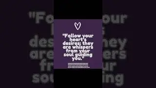 🚀Follow Your Heart’s Desires; They Are Whispers from Your Soul Guiding You
