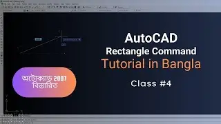 AutoCAD Rectangle Command Tutorial in Bangla | All Options Explained #4