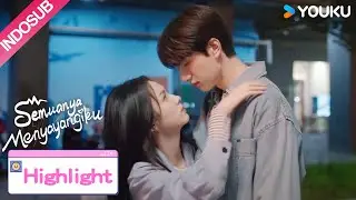 Gu Xun bertingkah manja saat dirinya mabuk dan mencium Yue Qianling? | Semuanya Menyayangiku | YOUKU