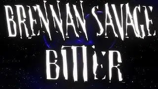 BRENNAN SAVAGE - BITTER (перевод) | на русском | with rus subs