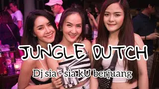 Dj sia - sia ku berjuang||Jungle Dutch Remix full bass