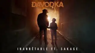 DAVODKA - Inarrêtable Feat Sakage (Audio officiel)