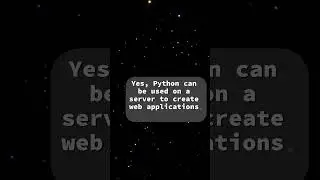 Can Python be used on a server to create web applications?