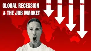 Global Recession & the Job Market