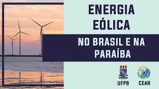 Energia Eólica no Brasil e na Paraíba