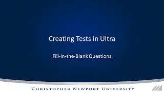 Creating Tests in Ultra: Fill in the Blank Questions
