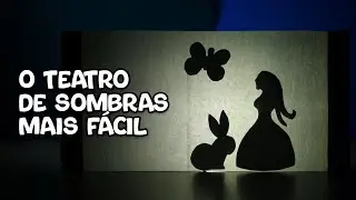 TEATRO DE SOMBRAS | Como fazer um teatro de sombras bem fácil