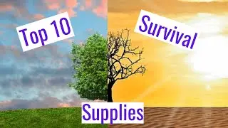Top 10 Survival Supplies 2021