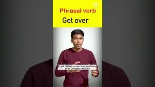 Get over Phrasal verb | English phrases and Idioms | illness phrases | 