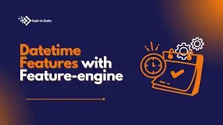 Datetime Features with Feature-engine
