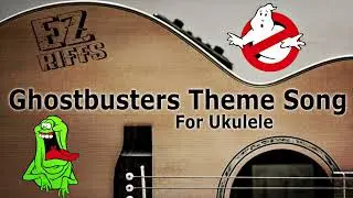 Ghostbusters Theme Song for Ukulele with Tablature
