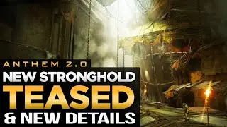 Anthem 2.0 | New Stronghold Teased: Longfall Ruins